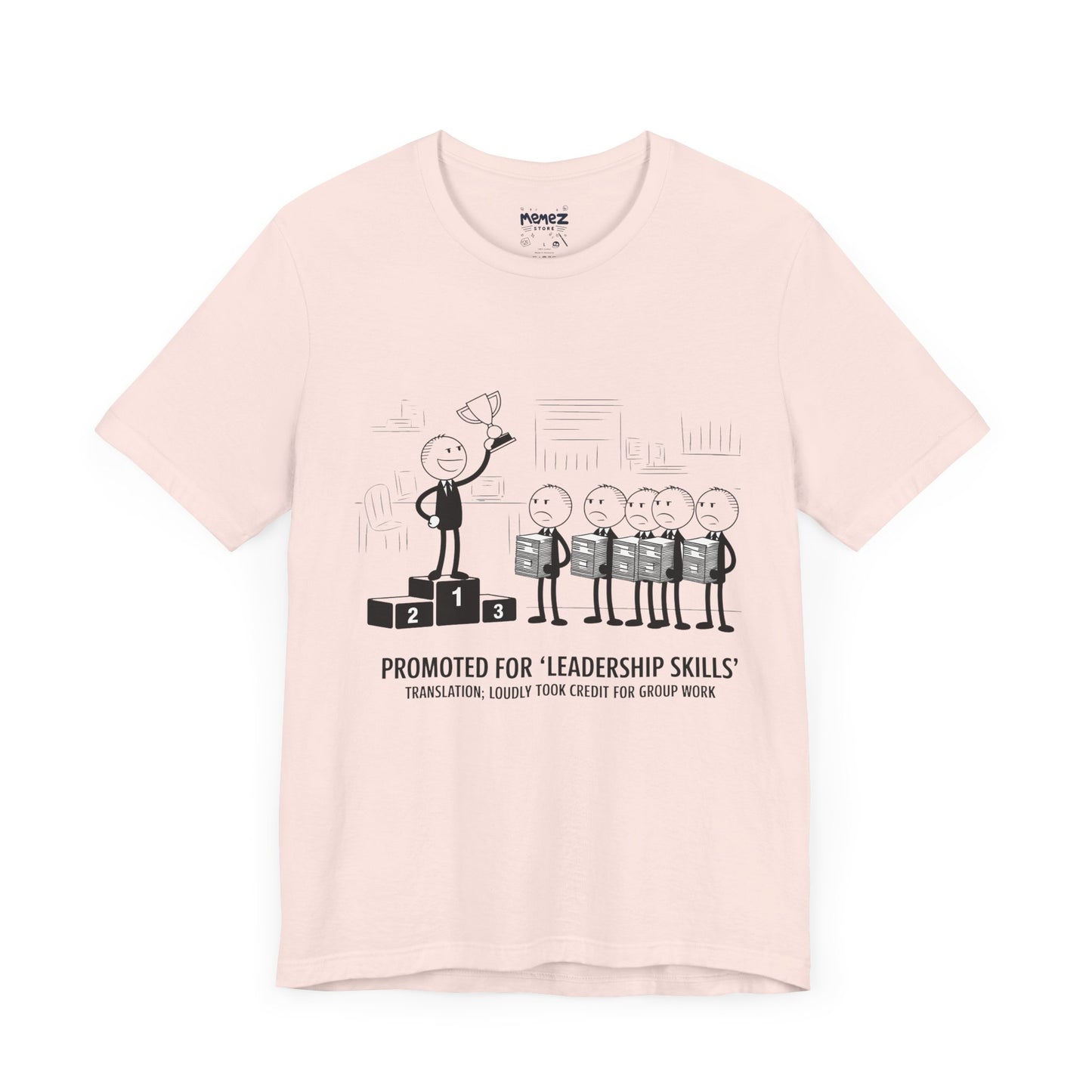 Promotted for Leadership Skills FUnny Doodle Drawing Office Politics Tee By memez store