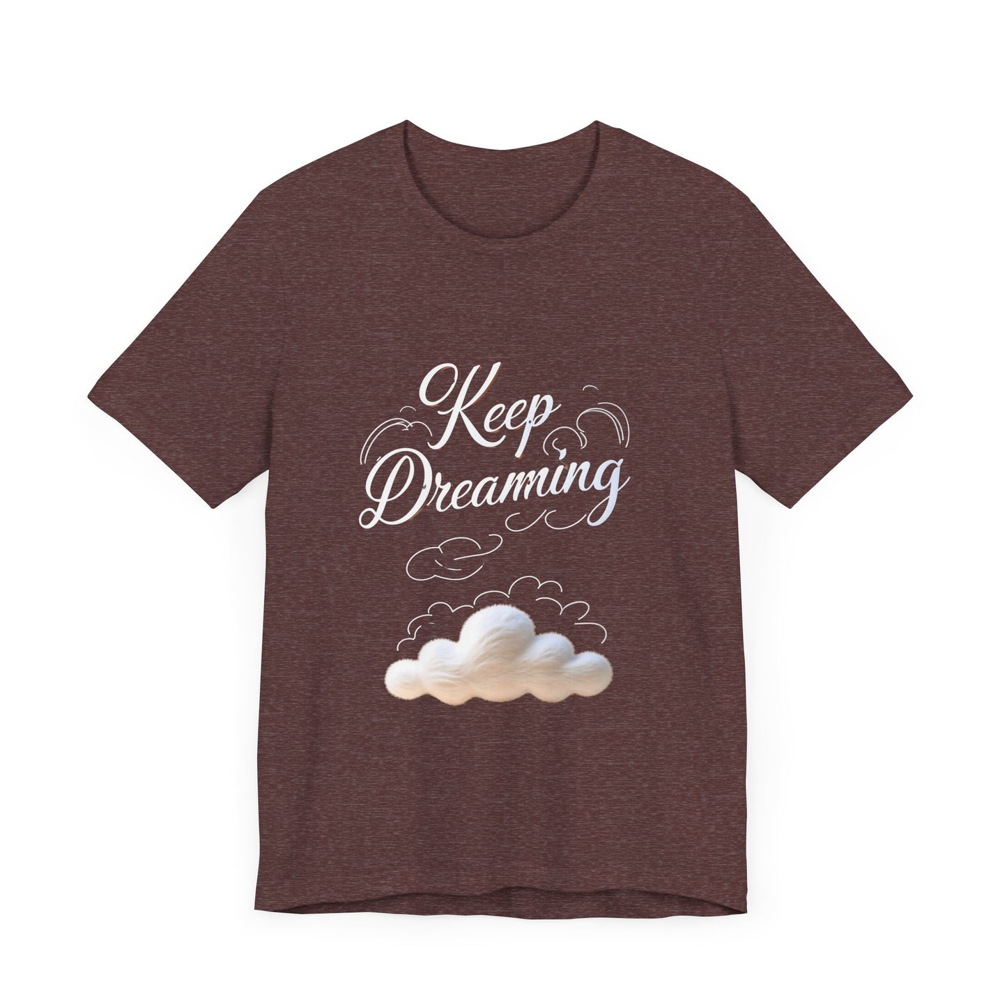 Keep Dreaming T-shirt - Unisex Tee