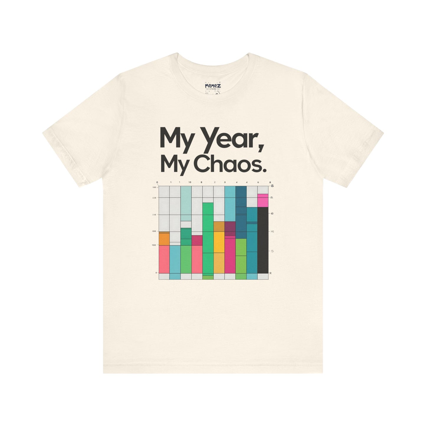 My Year My Chaos a Funny & Meme unisex T-shirt By Memez Store