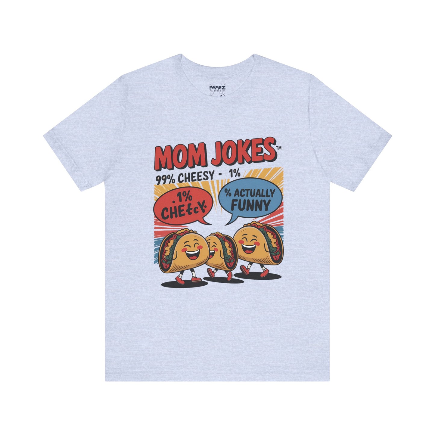 Mom Jokes Funny Meme Tee By Memez Store