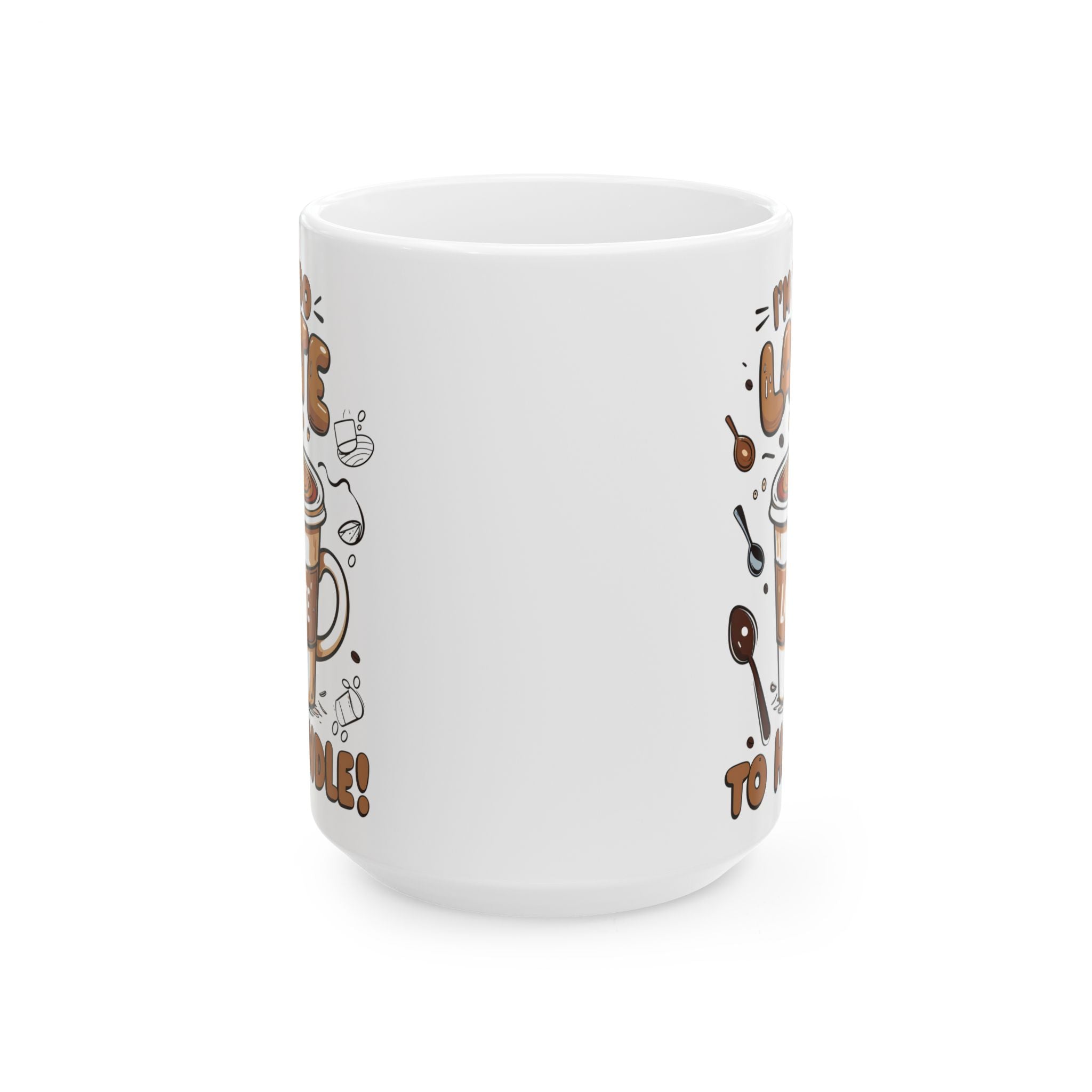 I am Too Late To Handle Funny and Meme Coffee Mug by Memez Store