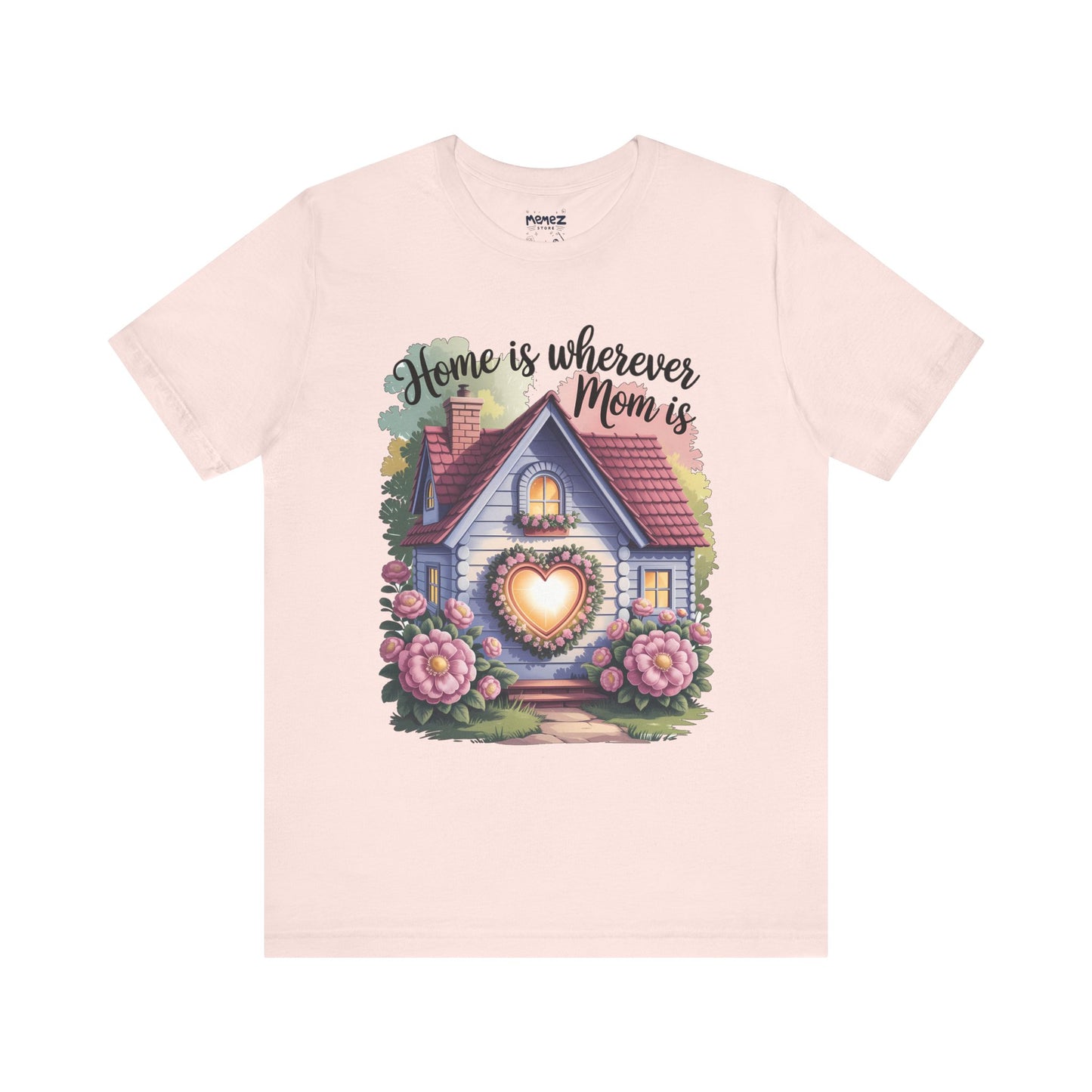 Home is Where mom is Tee by Memez Store