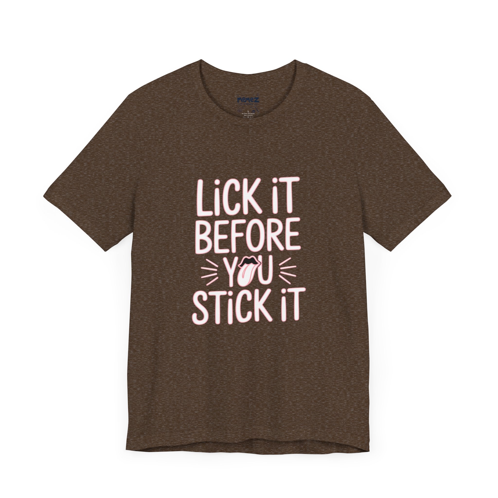 Lick It Before YouStick It Funny Dark Humour Tee By Memez Store