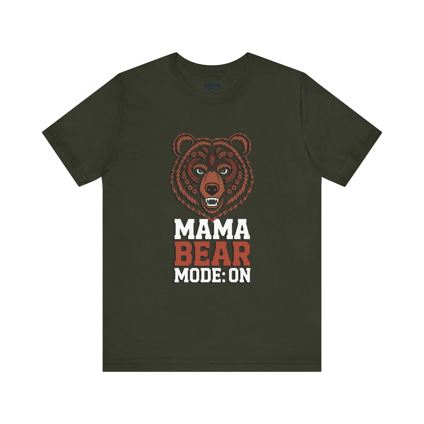 Mama Bear Mode Funny Tee By Memez Store