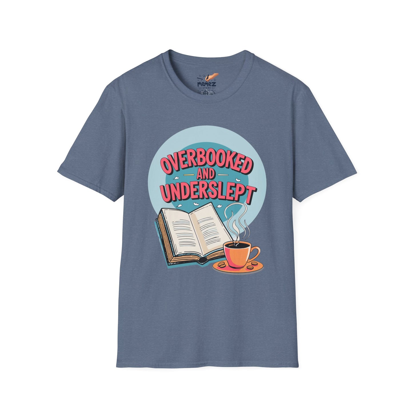 Funny Meme Unisex T-Shirt - Overbooked and Underslept Tee