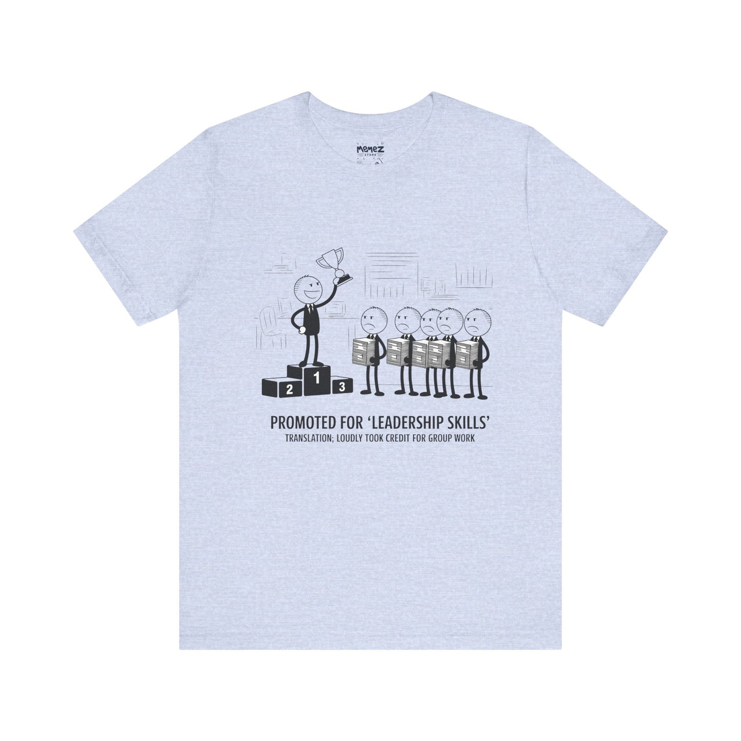 Promotted for Leadership Skills FUnny Doodle Drawing Office Politics Tee By memez store