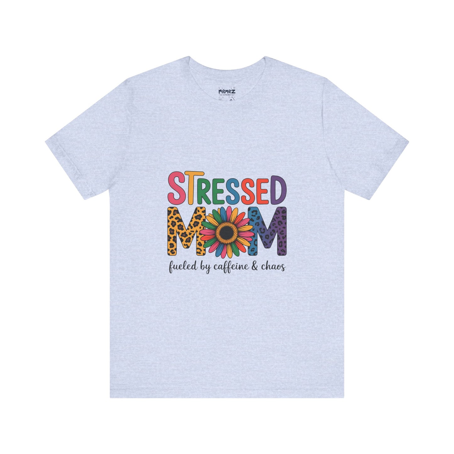 Stressed Mom Funny Tee By Memez Store
