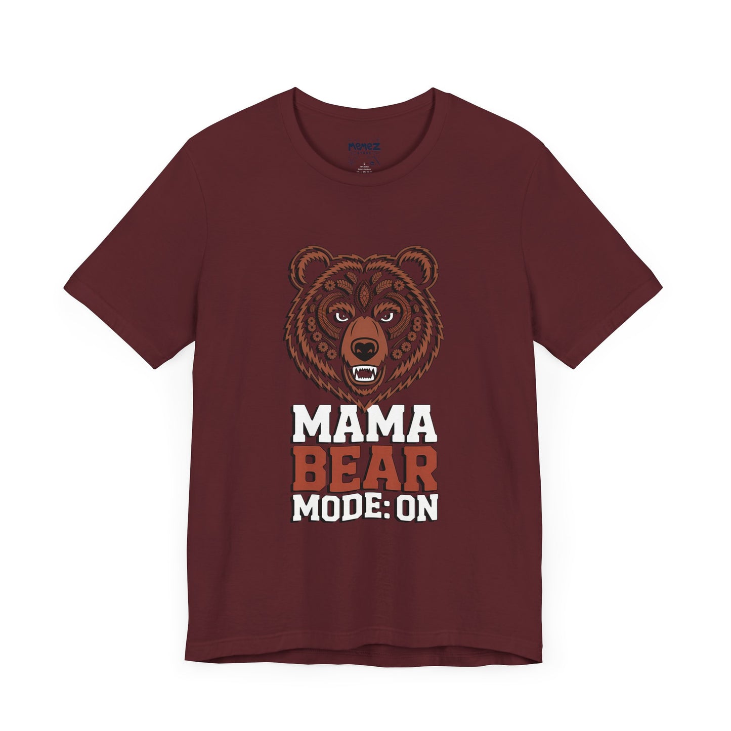 Mama Bear Mode Funny Tee By Memez Store