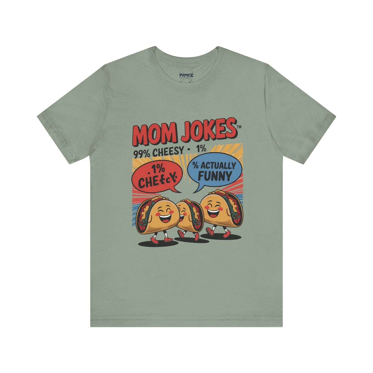 Mom Jokes Funny Meme Tee By Memez Store