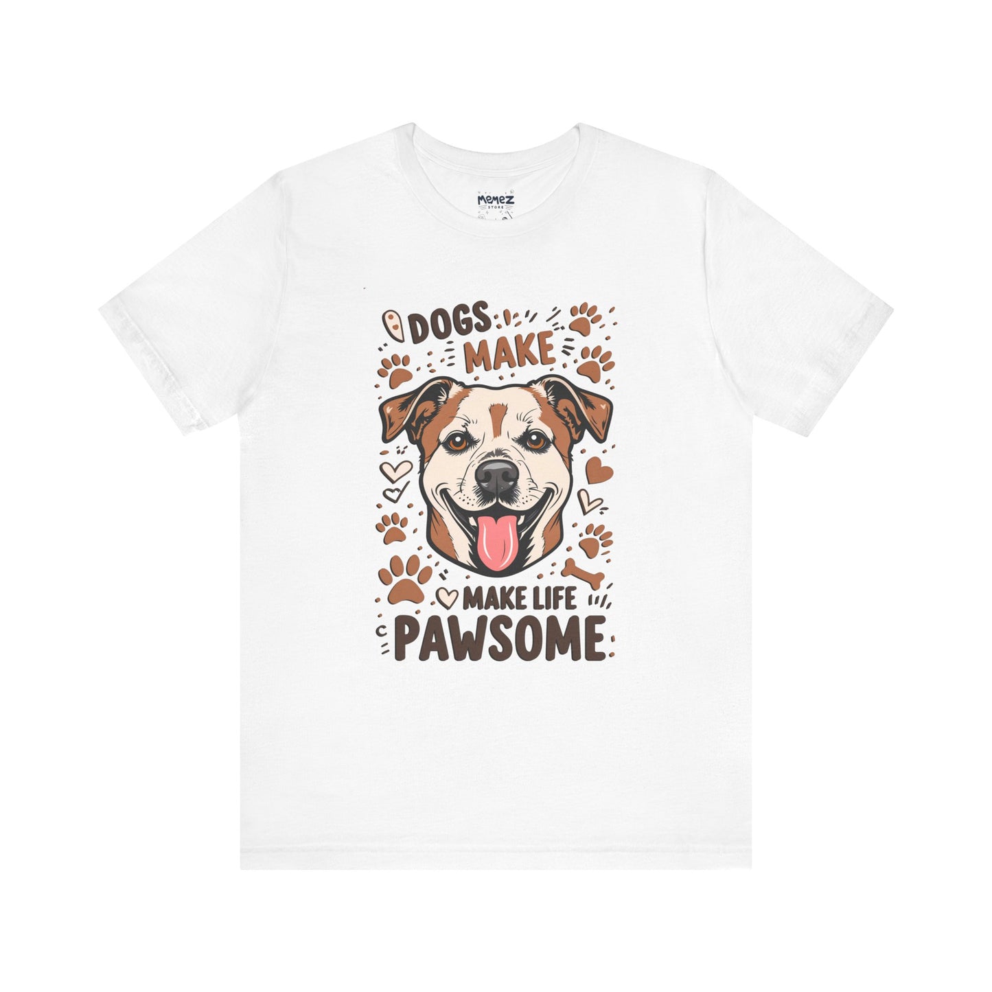 Dog Make Life Pawson Funny Tee By Memez Store
