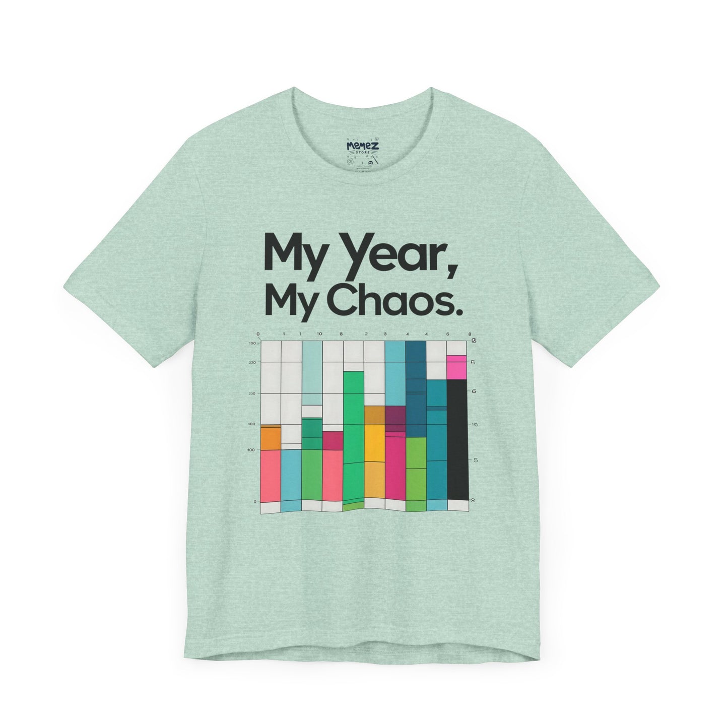 My Year My Chaos a Funny & Meme unisex T-shirt By Memez Store