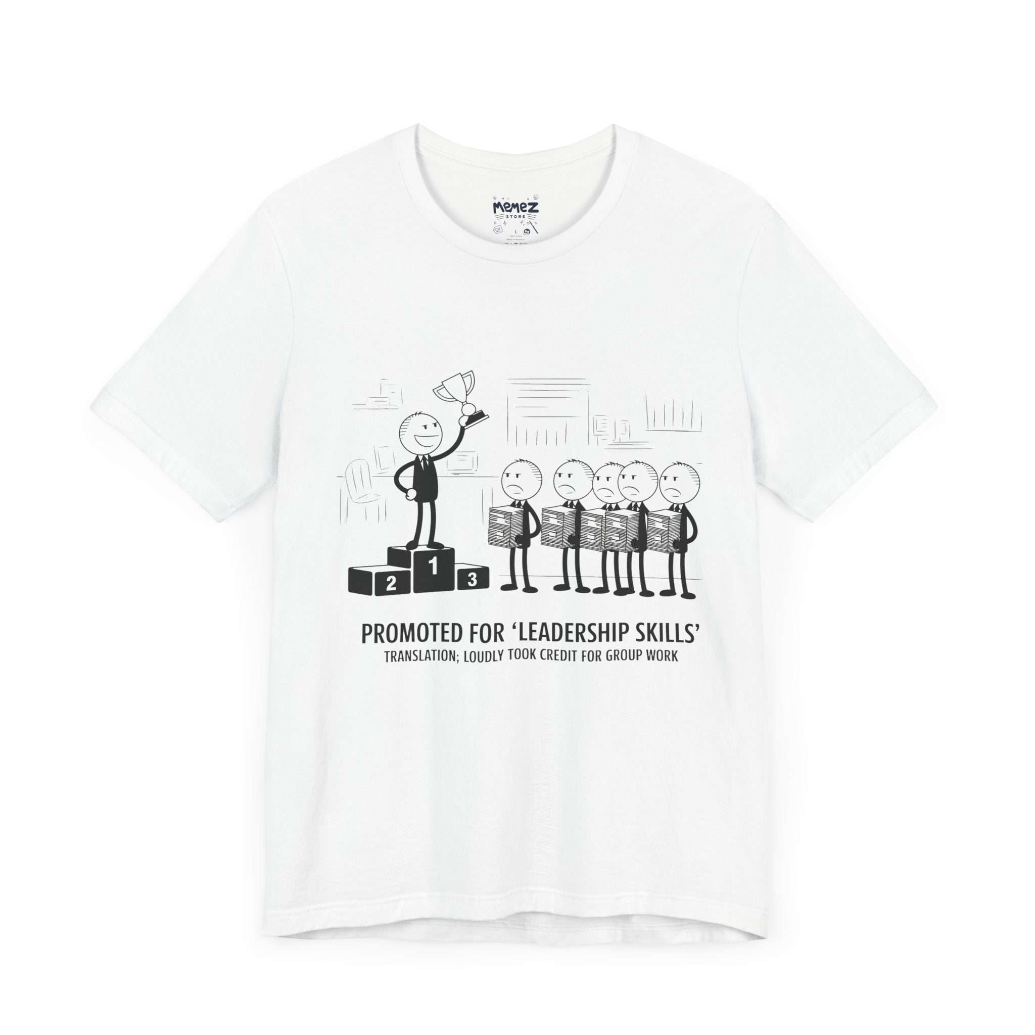 Promotted for Leadership Skills FUnny Doodle Drawing Office Politics Tee By memez store