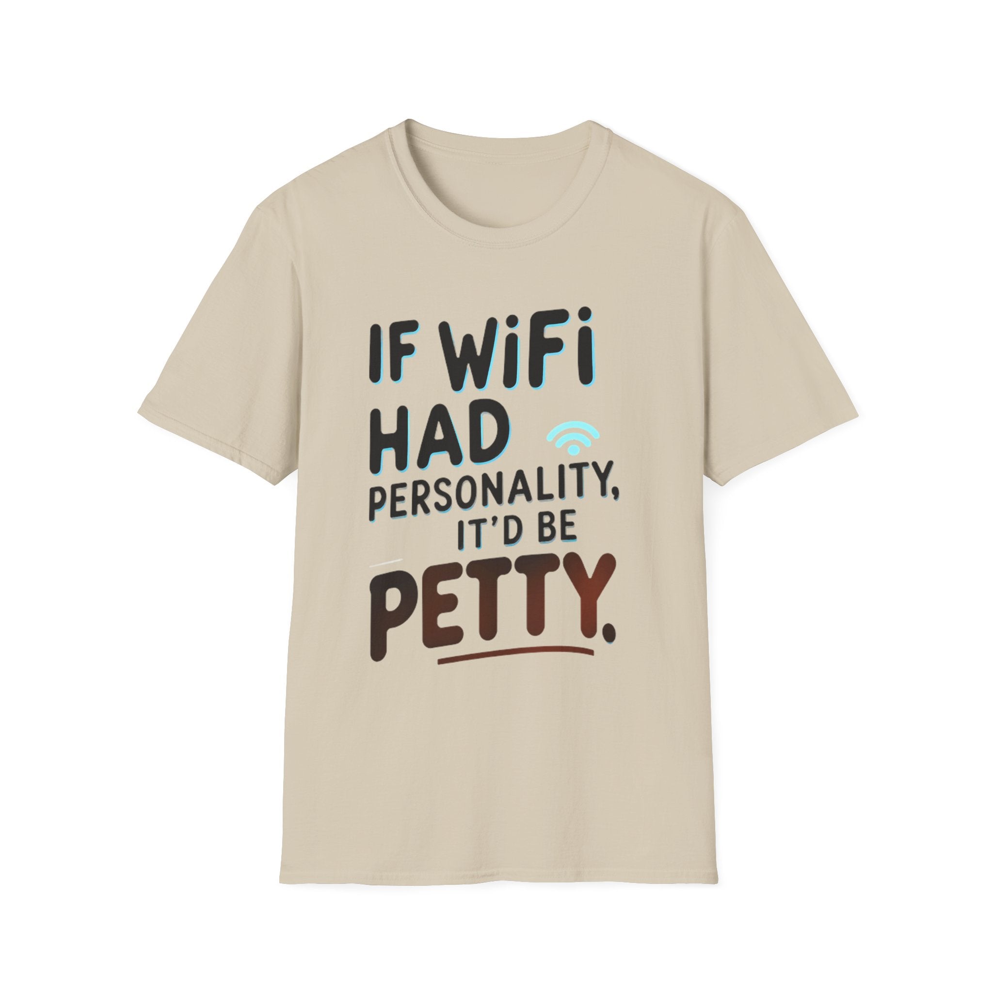 Petty WIFI Unisex T-Shirt Meme and Funny By Memez Store