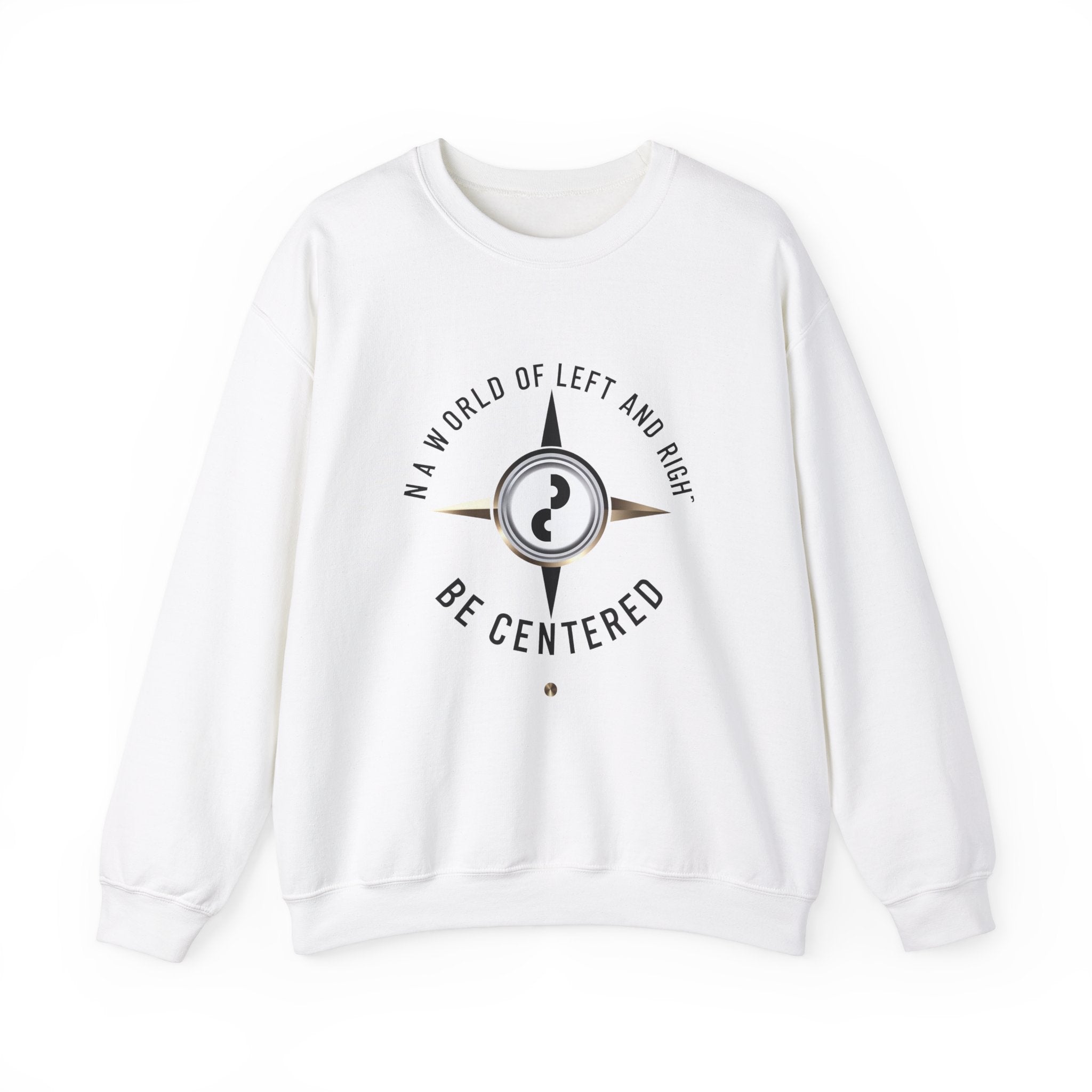 Be Centered Funny Unisex Sweatshirt