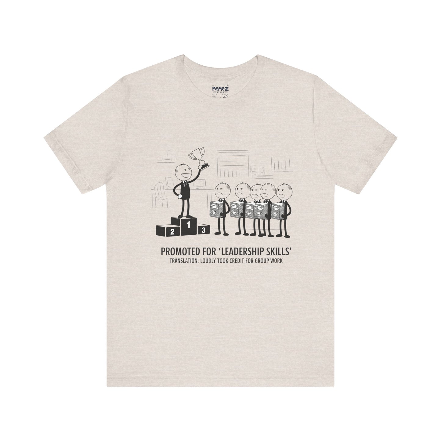 Promotted for Leadership Skills FUnny Doodle Drawing Office Politics Tee By memez store