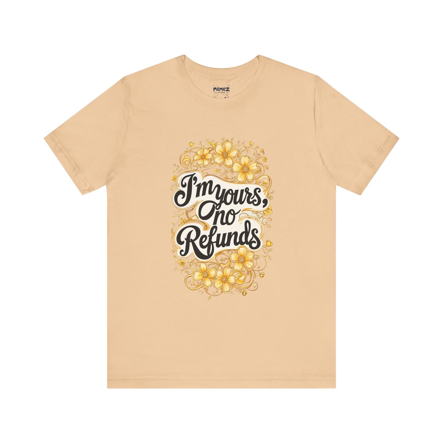Funny Meme Unisex Tee - I am Your No refund