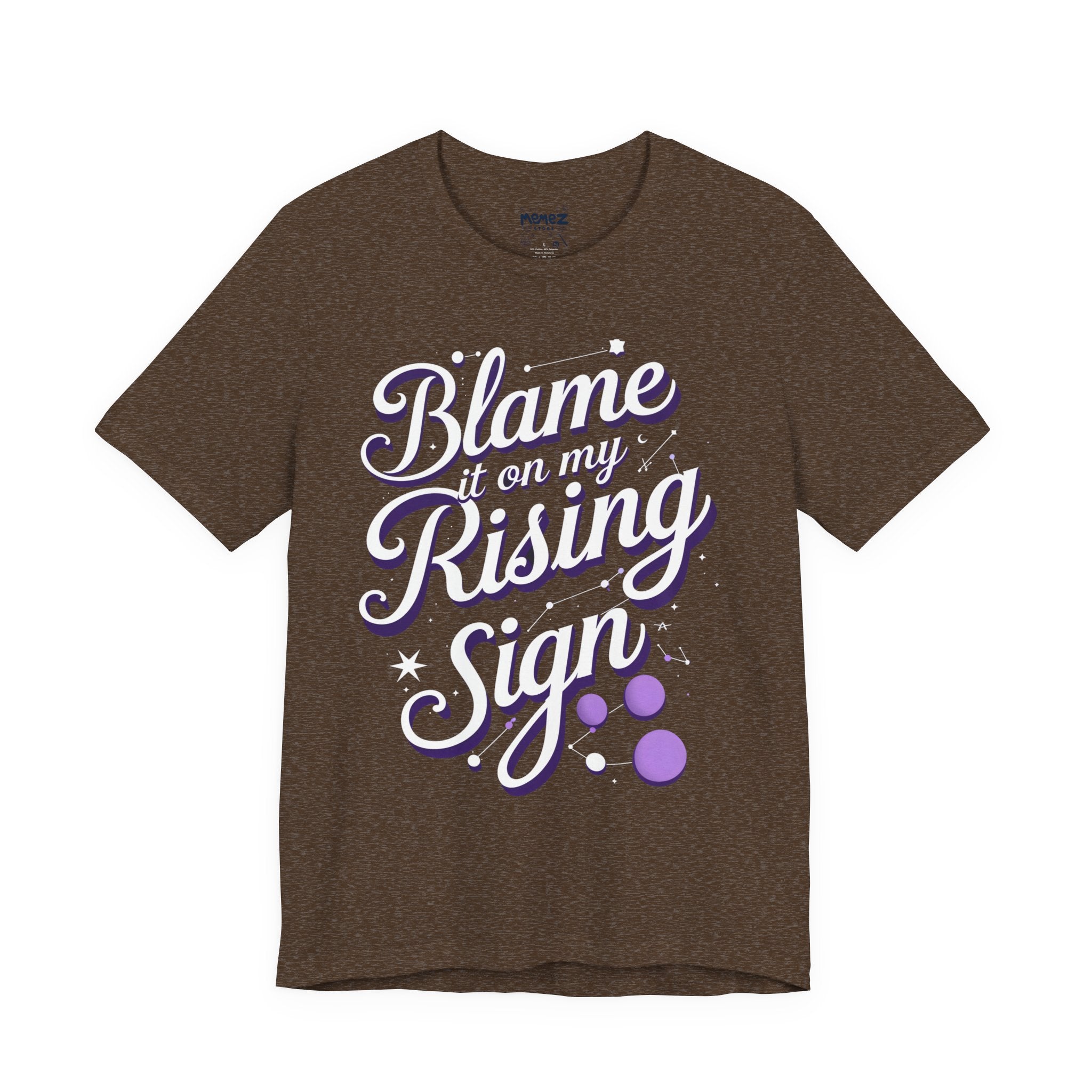 Typographic Unisex Tee: Blame it on My Rising Sign by Memez