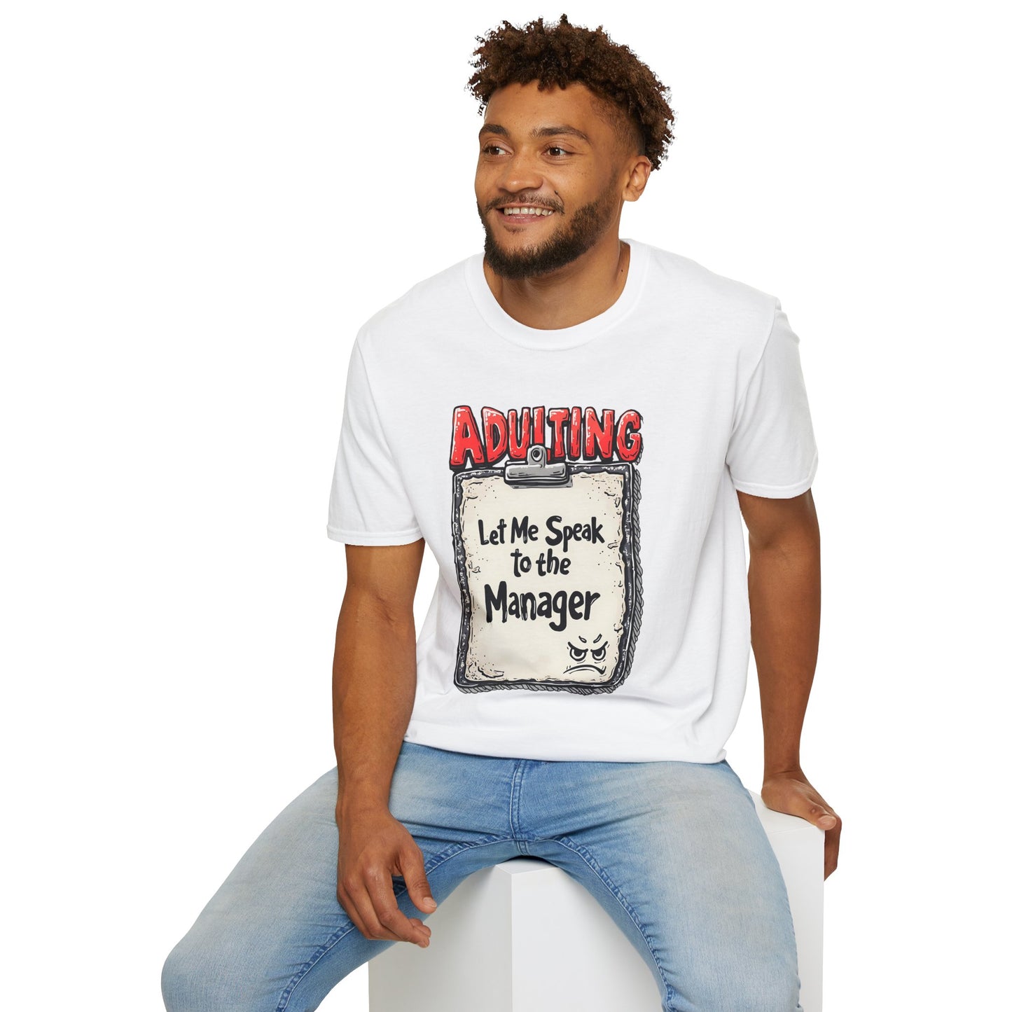 Adulting Let Me Speak To Manager Meme Unisex T-Shirt - By Memez Store