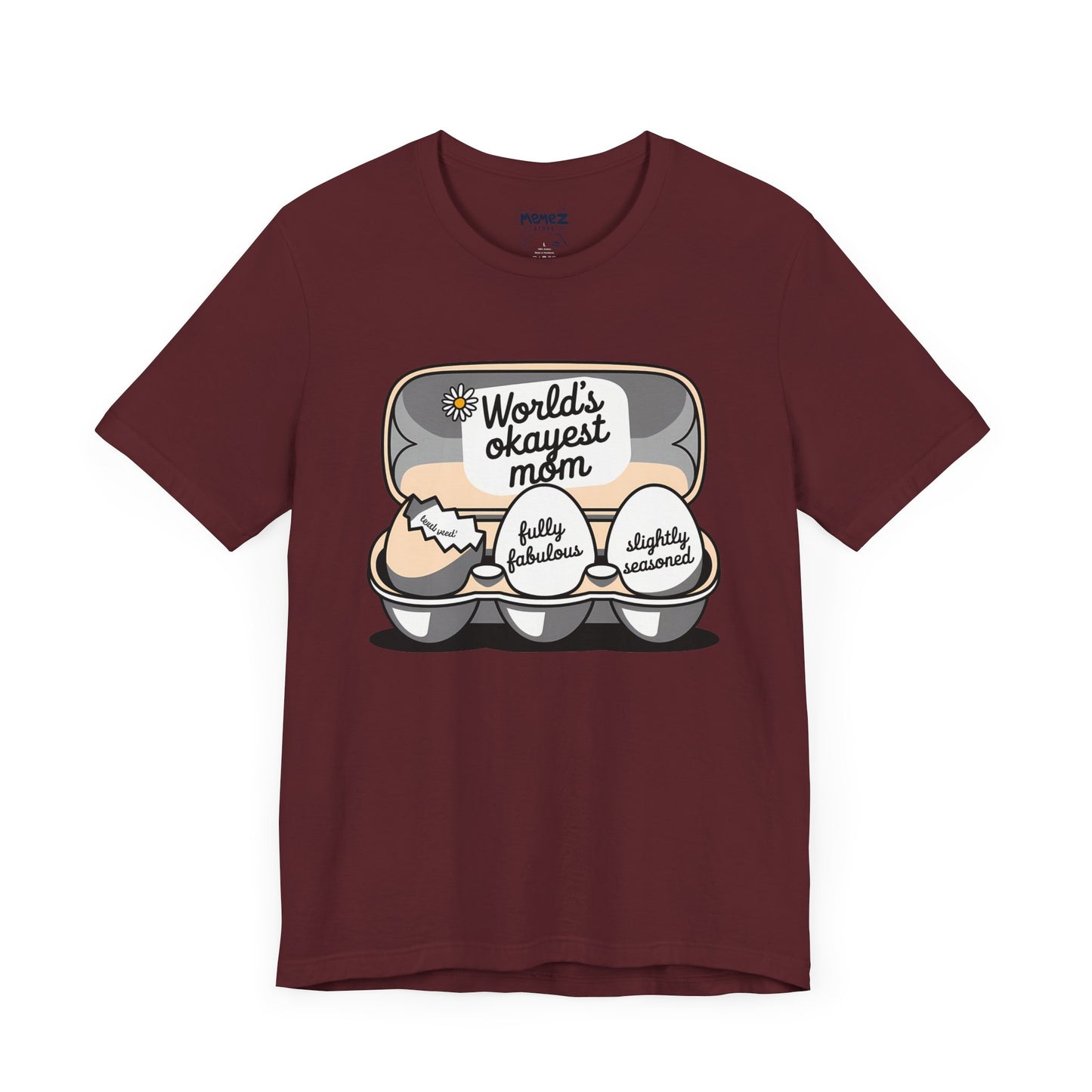 Mother's Day Funny Tee By Memez Store