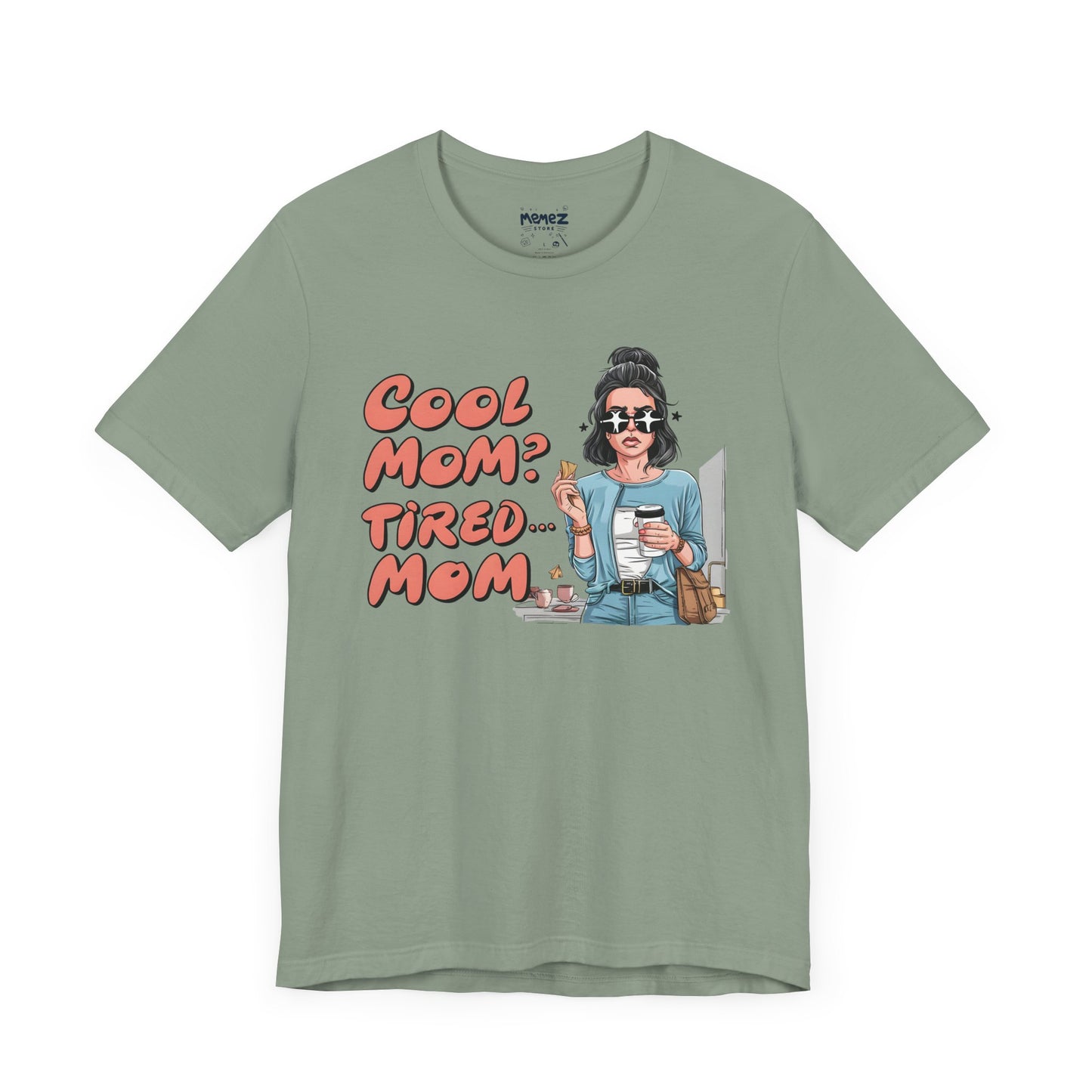 Cool Mom Tired Mom Funny Mother's Tee By Memez Store