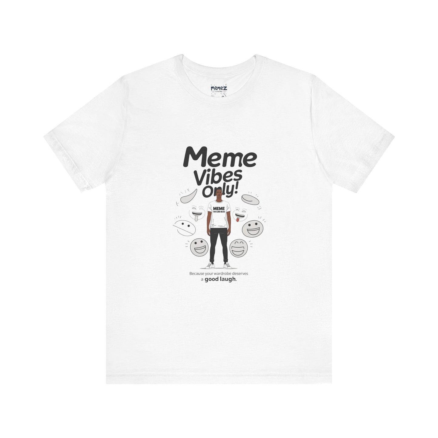 Meme Vibes Only FUnny Meme Tee By Memez Store