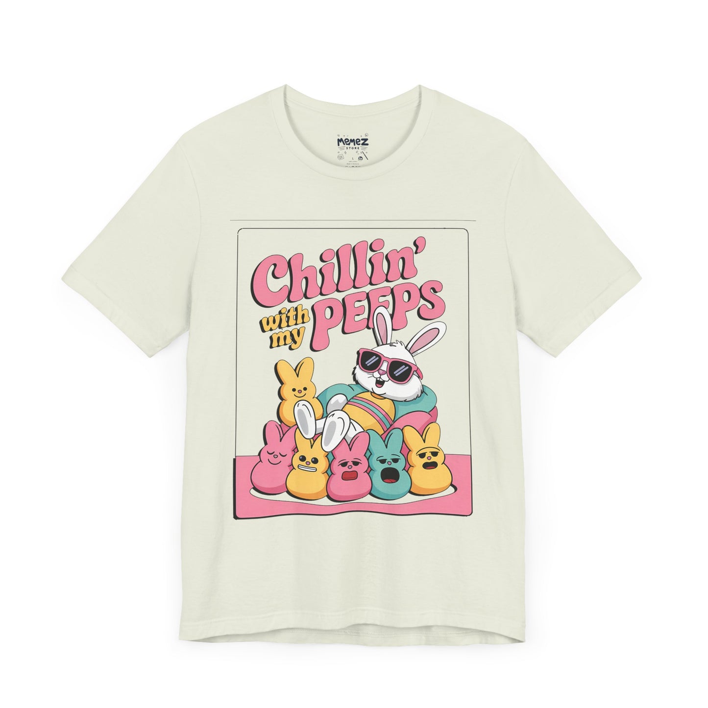 Funny Unisex Tee - Chillin With Peeps Design by Memez Store