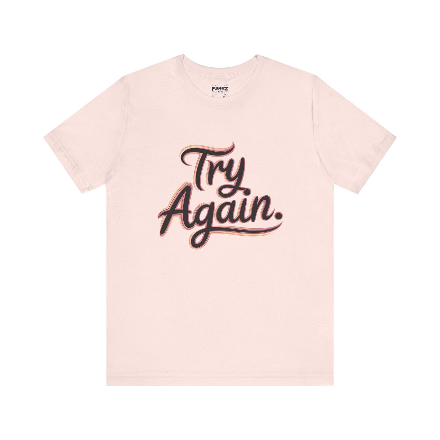 Try Again Funny Typograhical Tee By Memez Store
