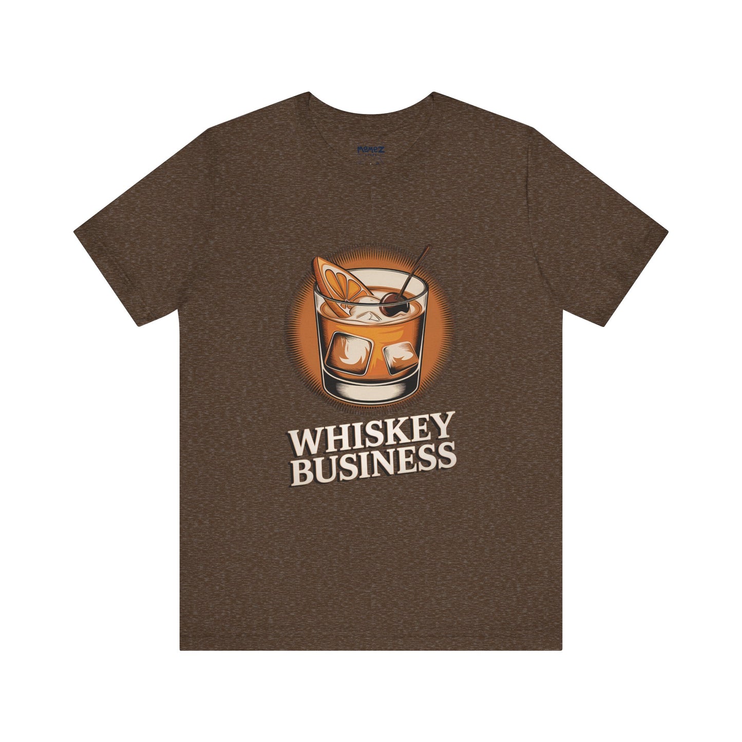 Whiskey Business Tee By Memez Store
