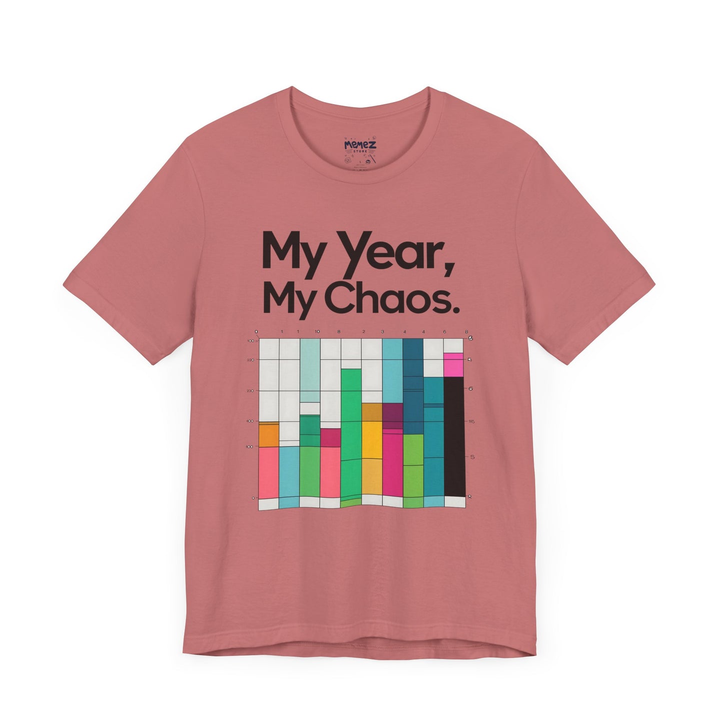 My Year My Chaos a Funny & Meme unisex T-shirt By Memez Store