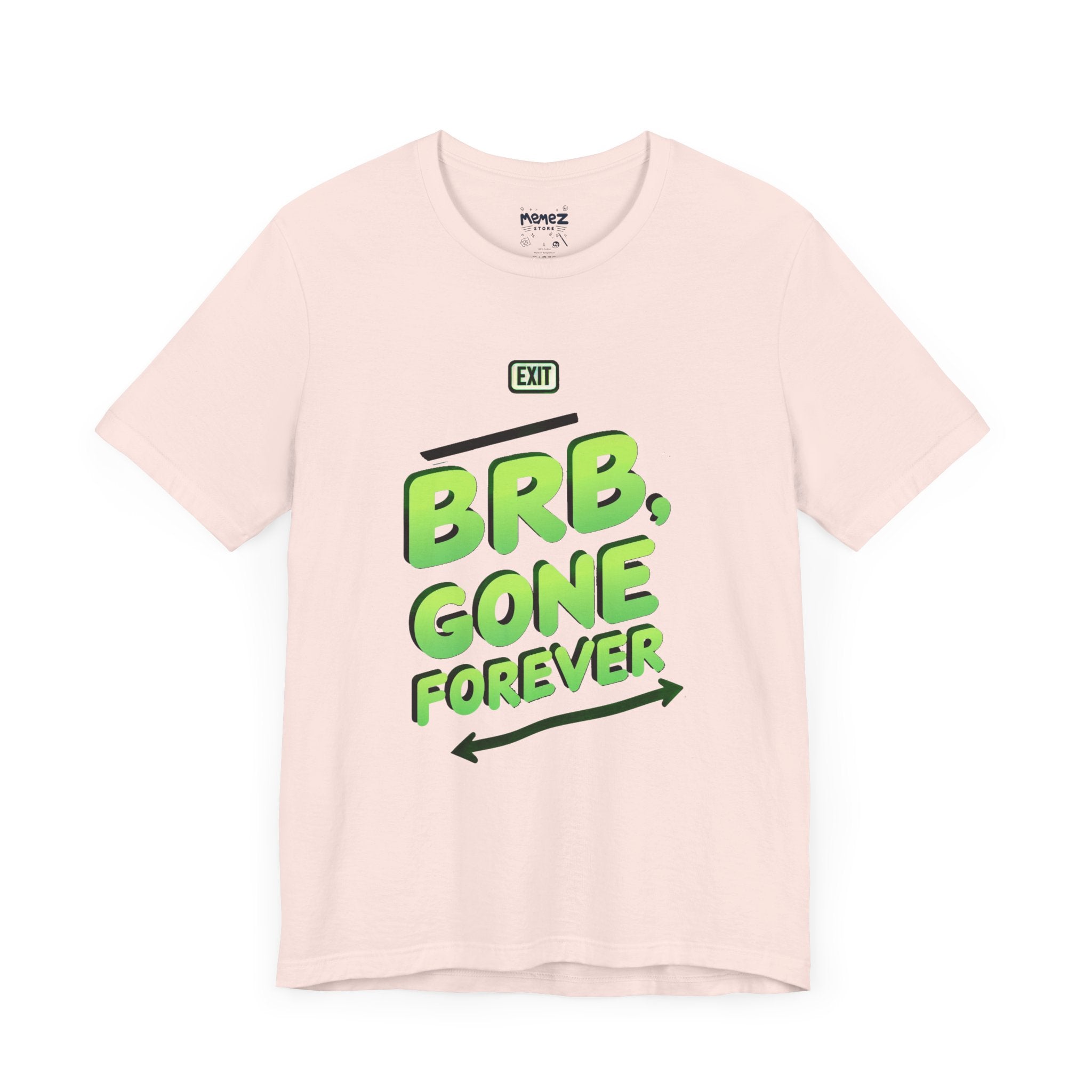 BRB Gone forever Meme T-shirt By Memez Store
