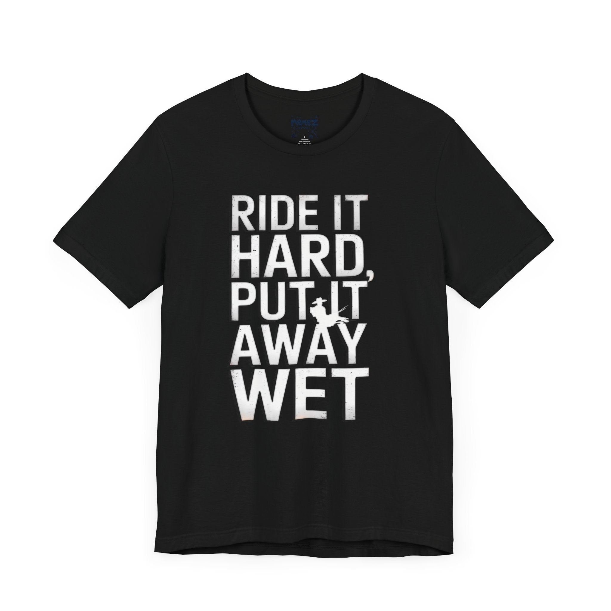 Ride It Hard Put it away Wet a Funny Typorgraphical Tee By Memez Store