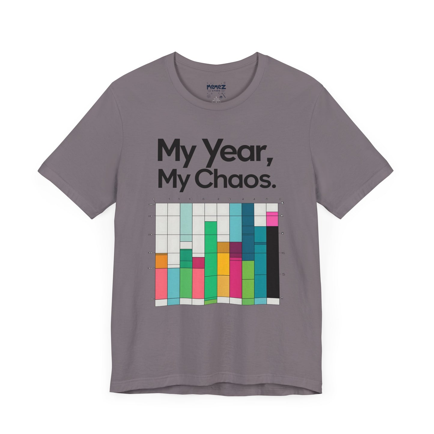 My Year My Chaos a Funny & Meme unisex T-shirt By Memez Store