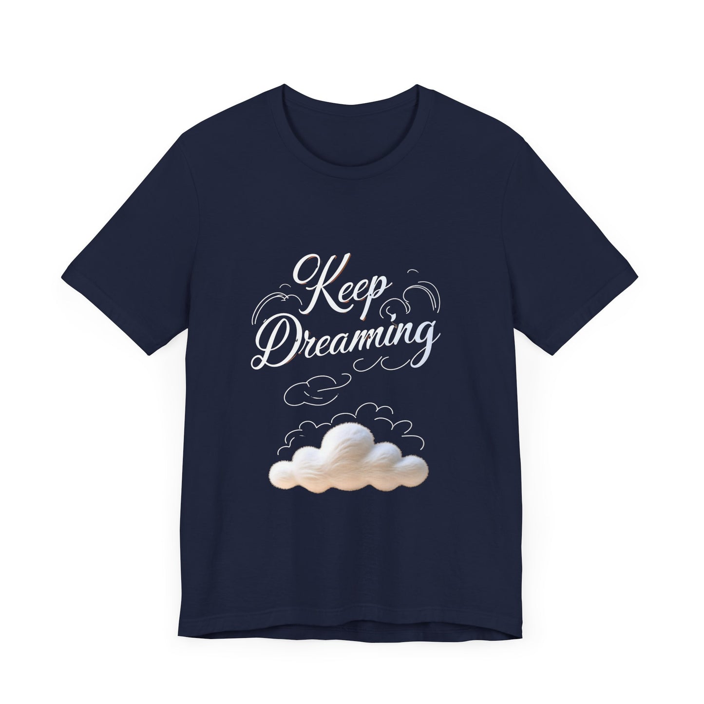 Keep Dreaming T-shirt - Unisex Tee