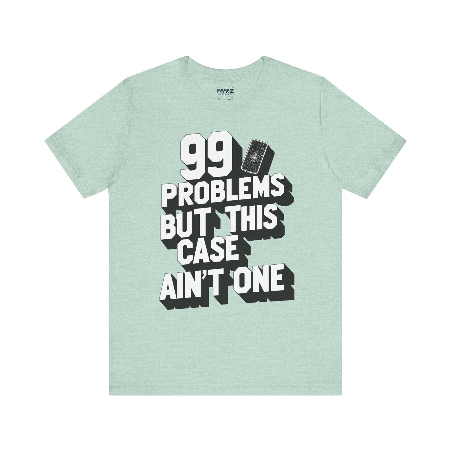 99 Porblems funny and meme t-shirt by Memez store