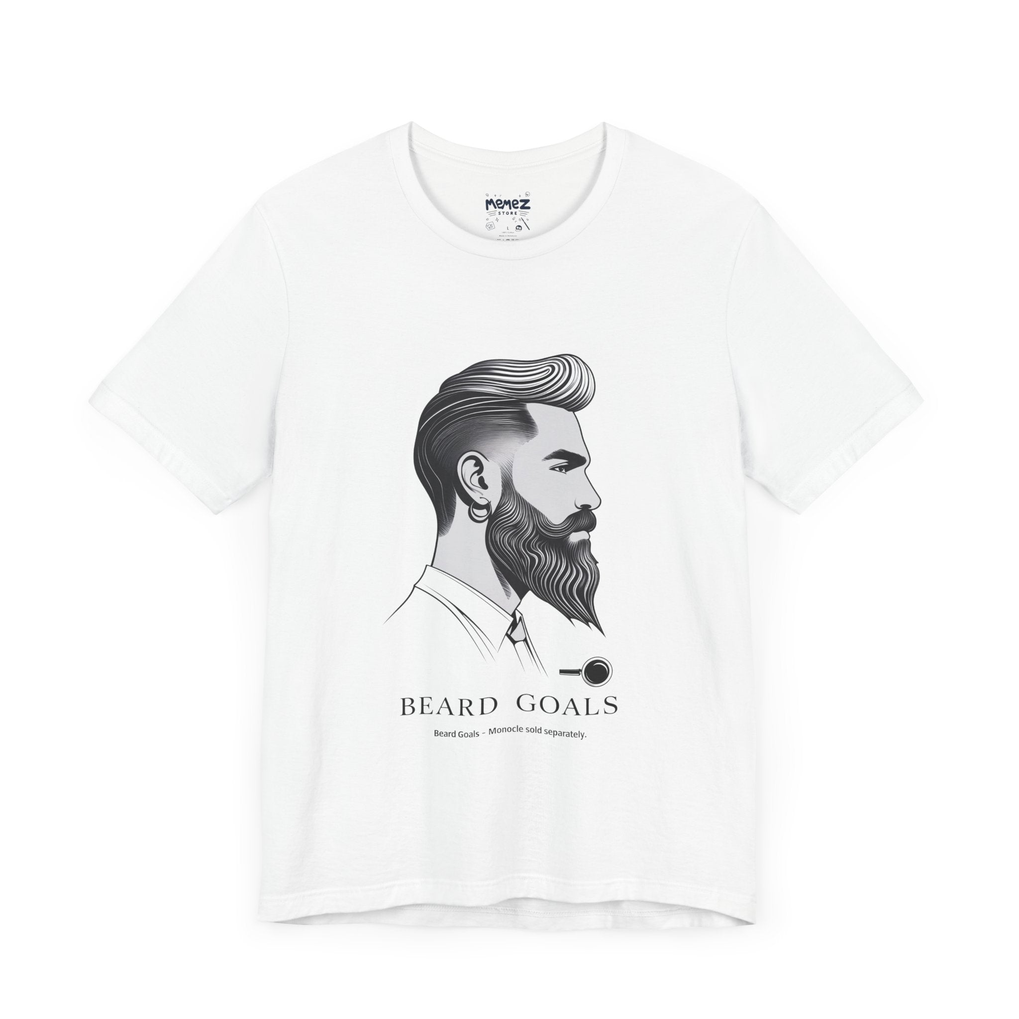 Beard Goals Monocle Sold Separatly Tee - Humor Apparel | Memez