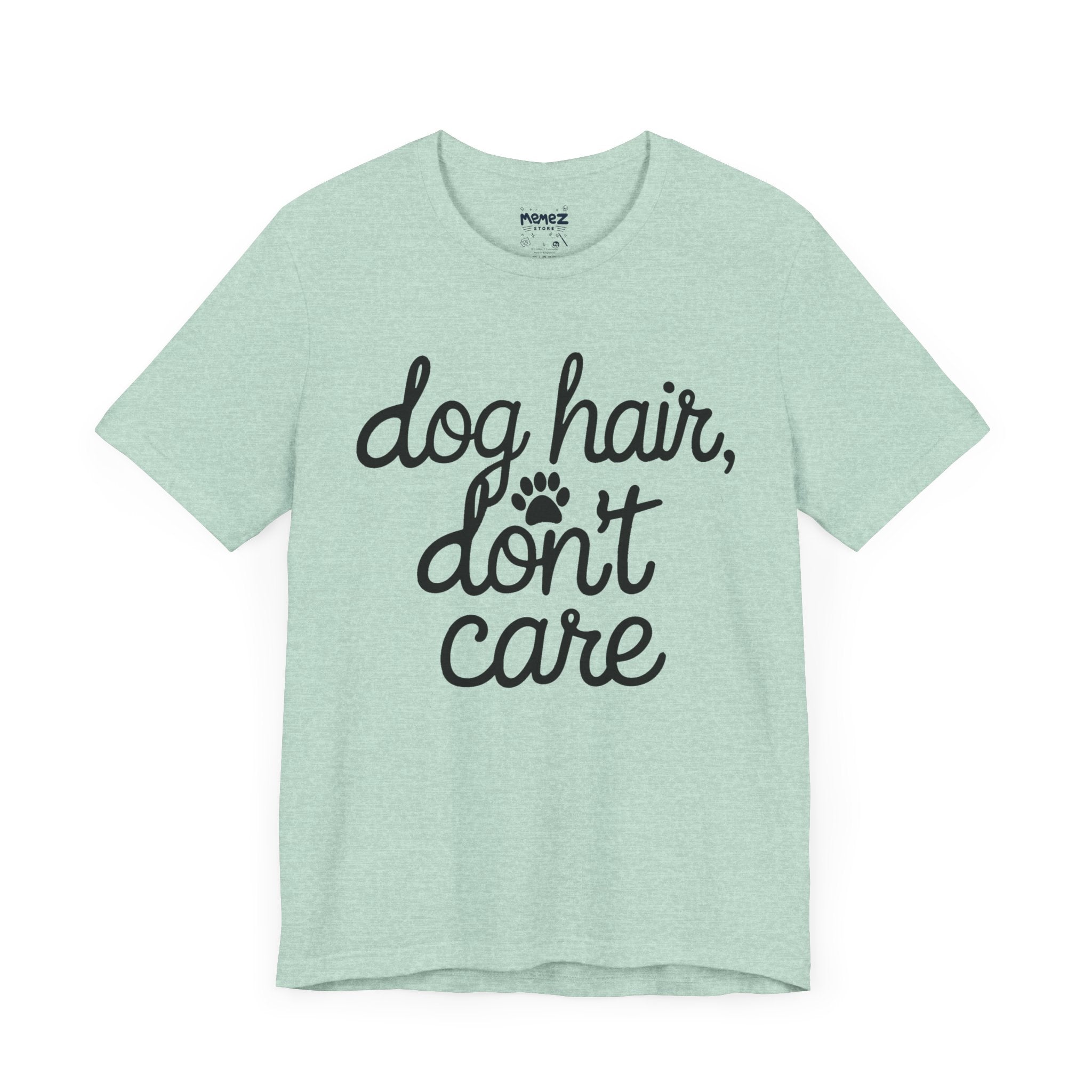 Funny Dog Hair Dont Care Tee