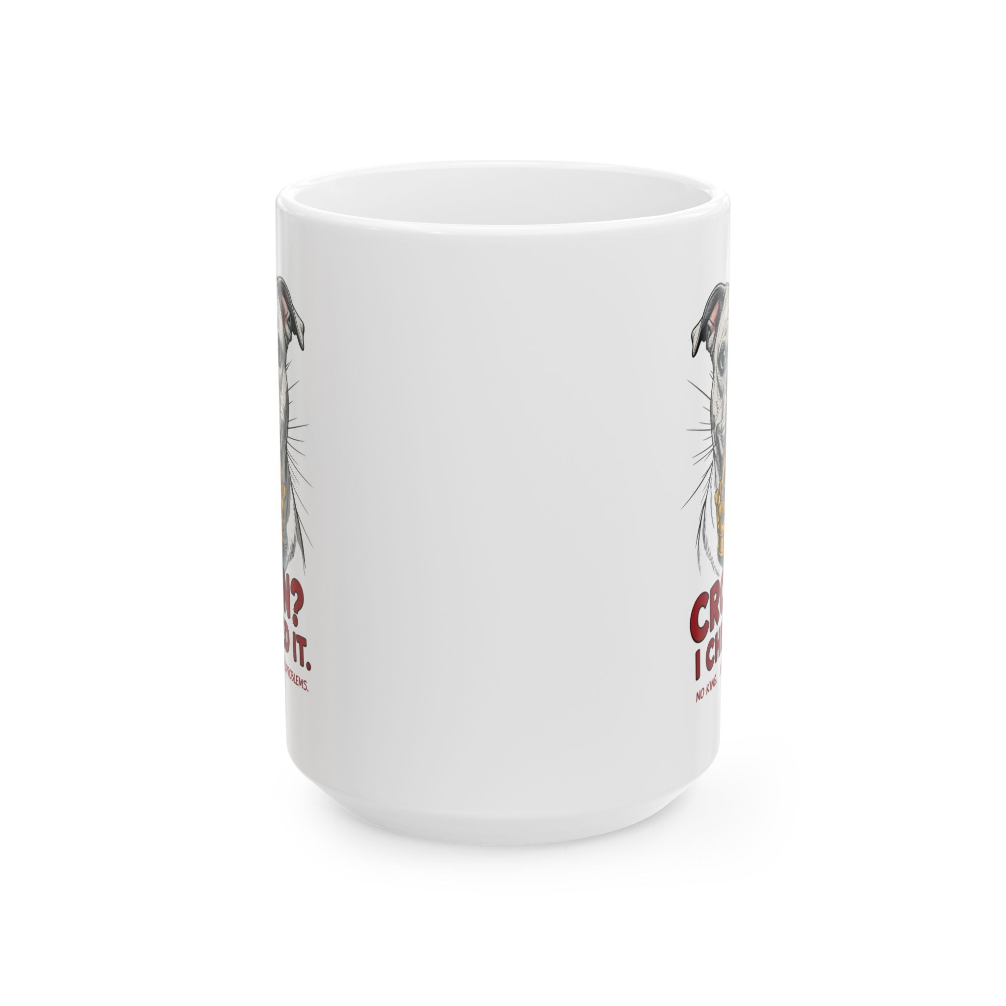 Funny Ceramic Mug - Crowned i Chewed it Mug By Memez Store (11oz, 15oz)