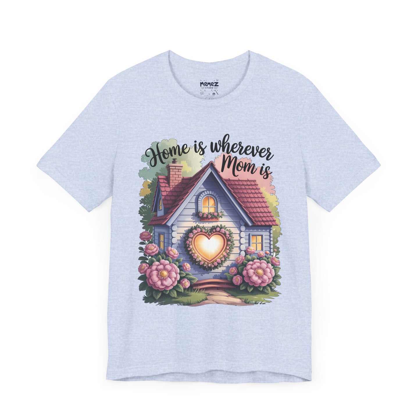 Home is Where mom is Tee by Memez Store