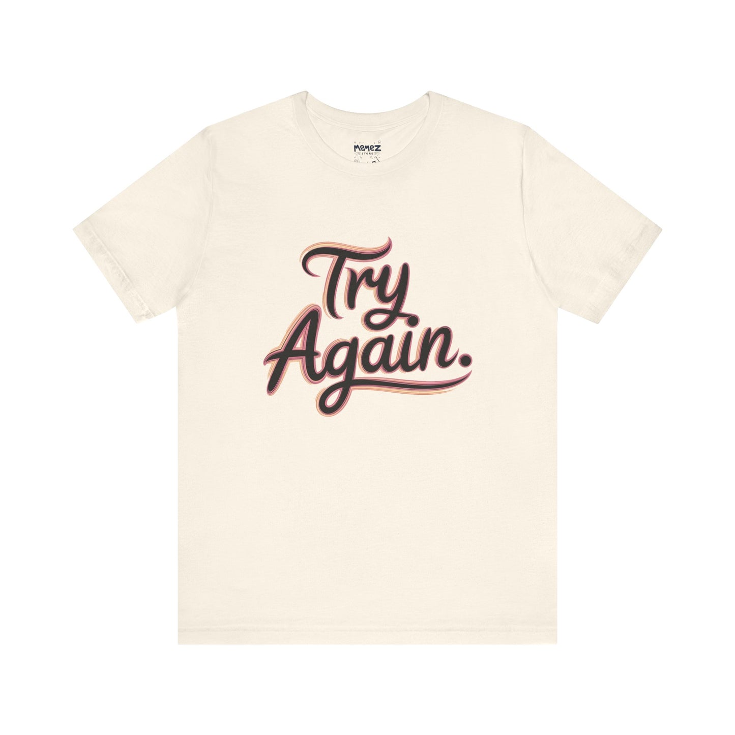 Try Again Funny Typograhical Tee By Memez Store