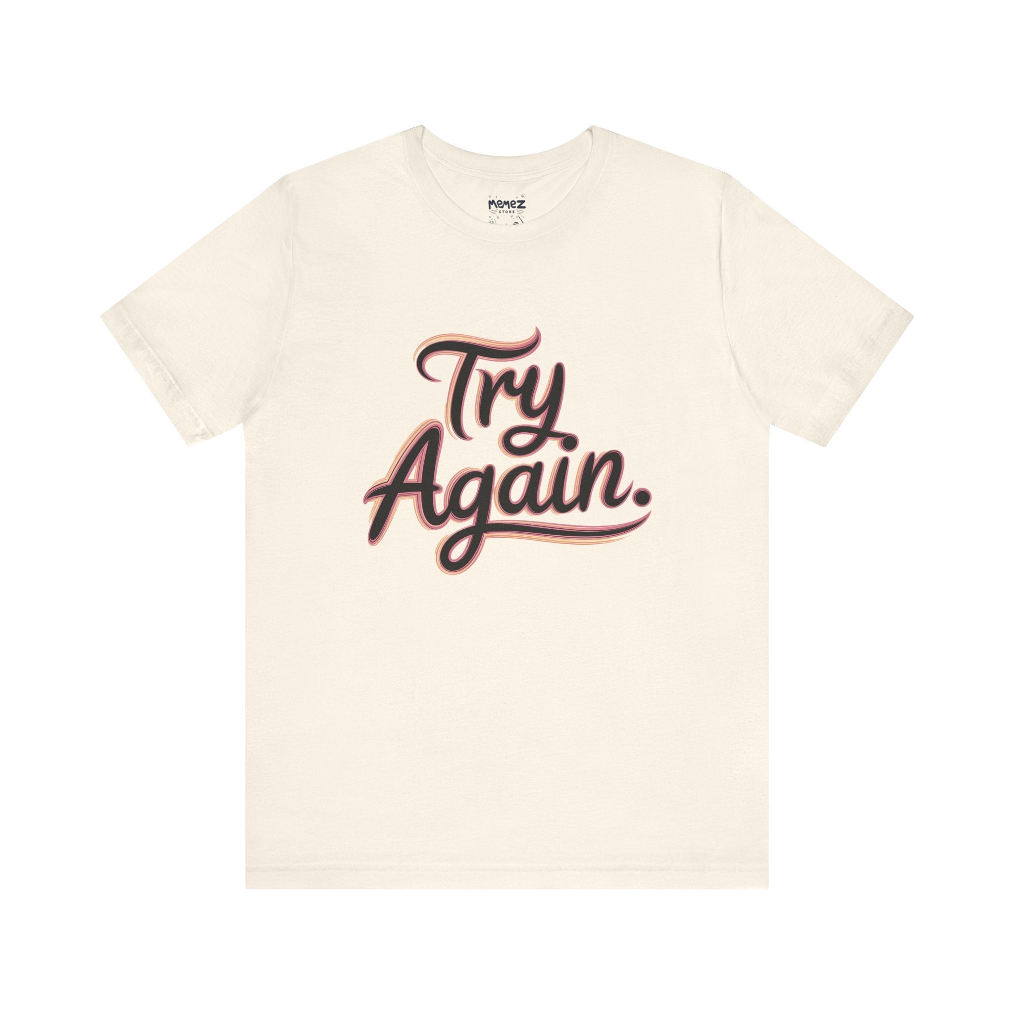 Try Again Funny Typograhical Tee By Memez Store