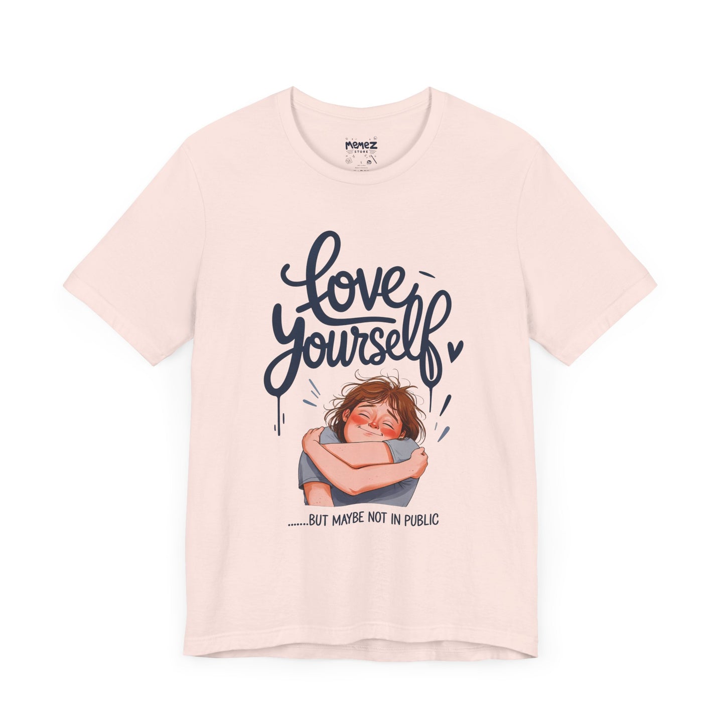 Funny Love Yourself Unisex Tee by Memez Store