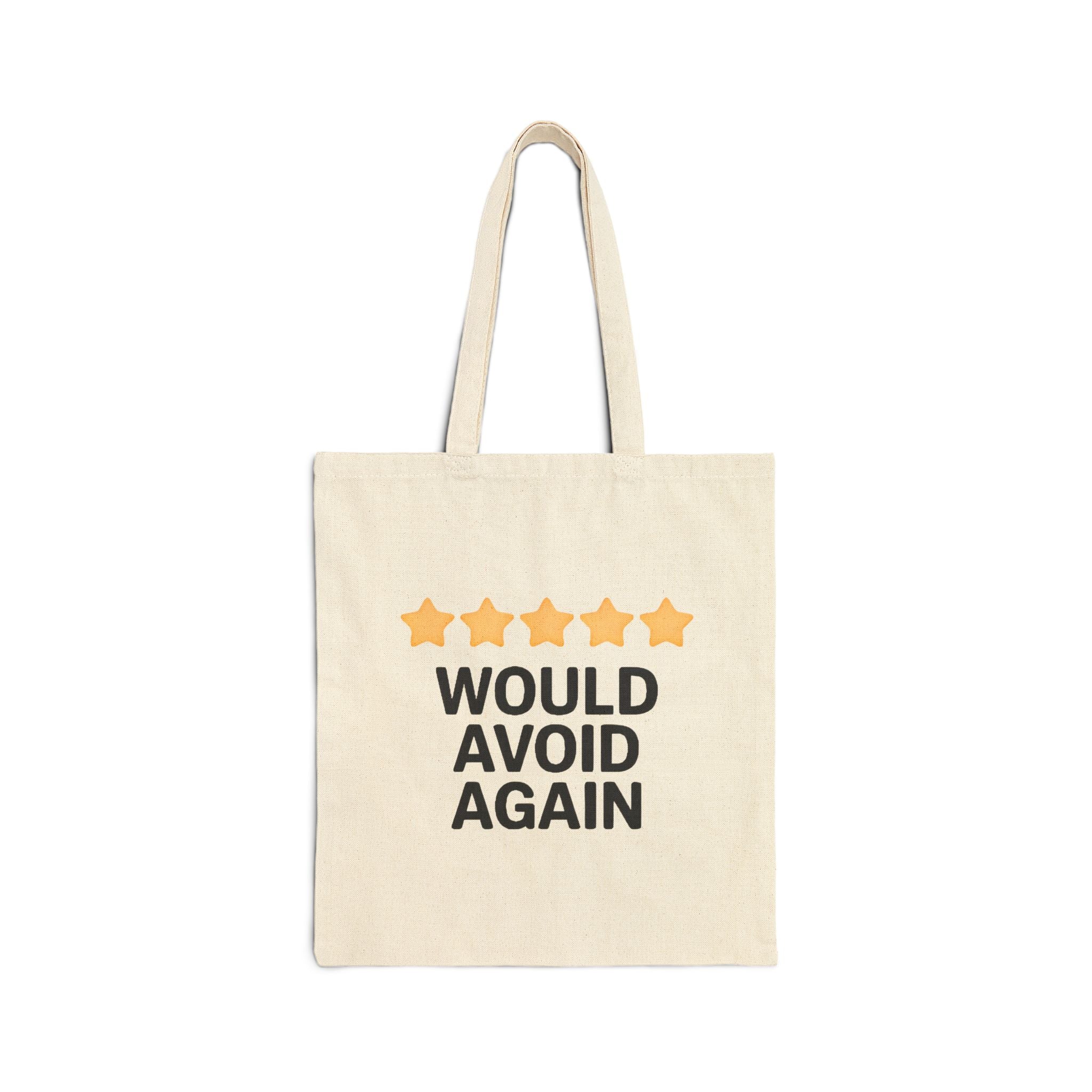 Would Avoid Again Tote Bag