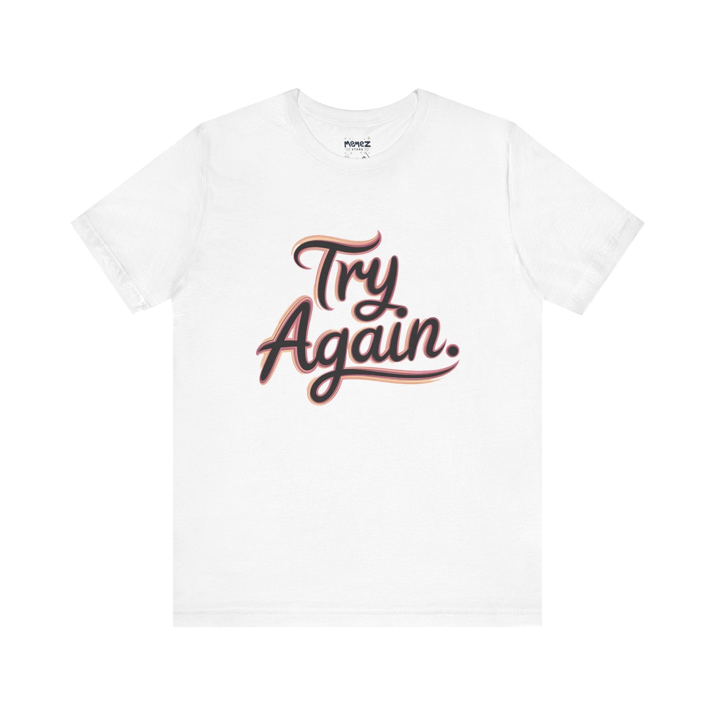 Try Again Funny Typograhical Tee By Memez Store