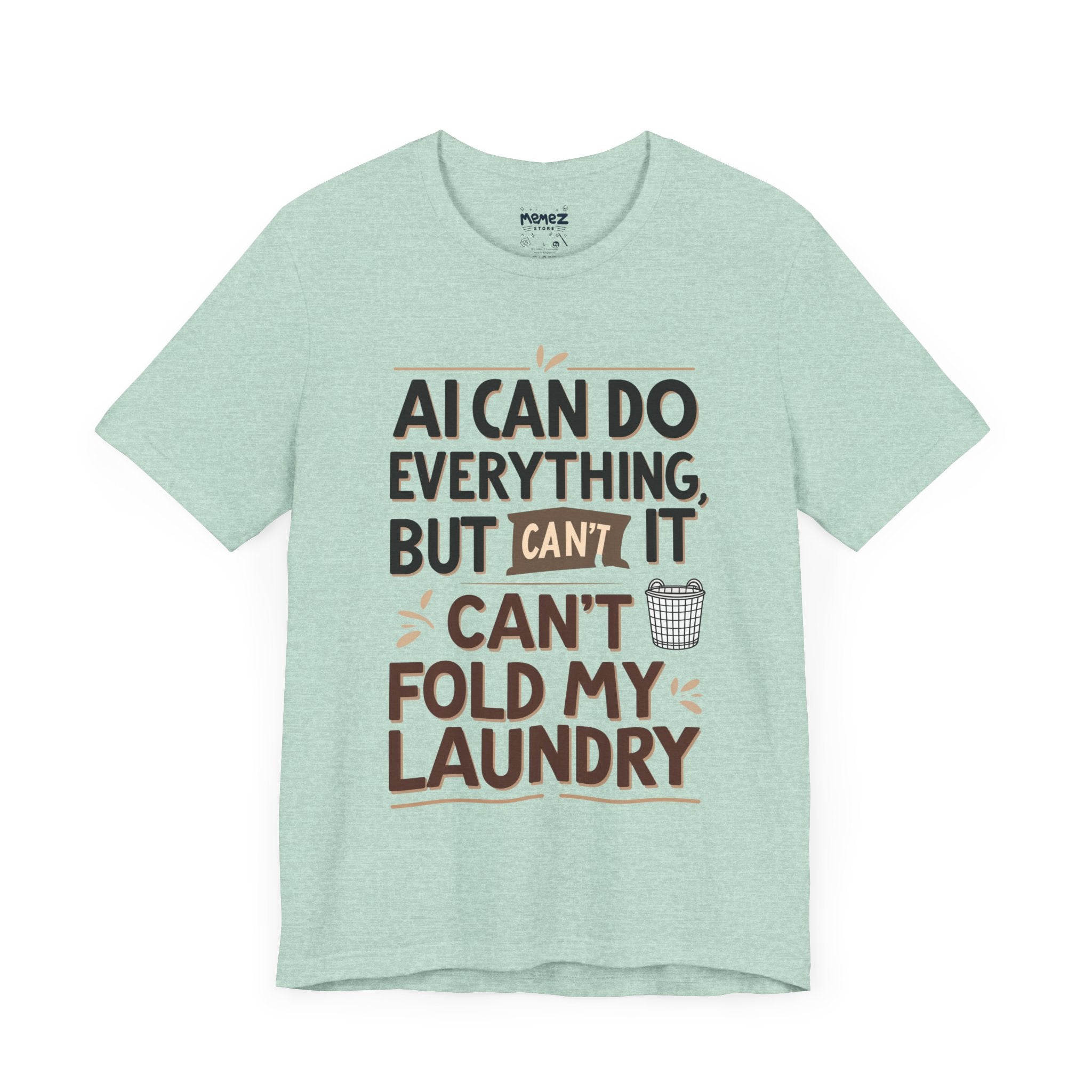 A.I Cant Do Anything  Funny & Meme T-shirt By Memez Store
