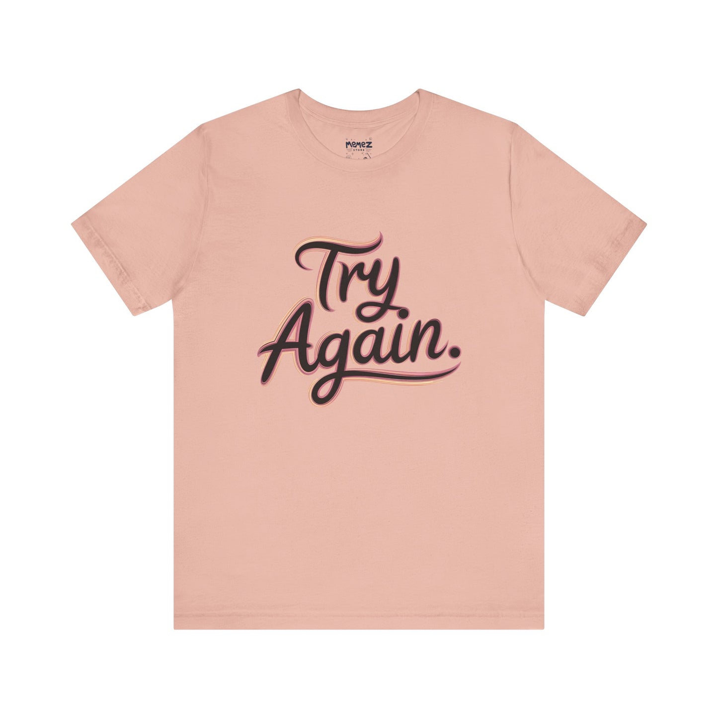 Try Again Funny Typograhical Tee By Memez Store