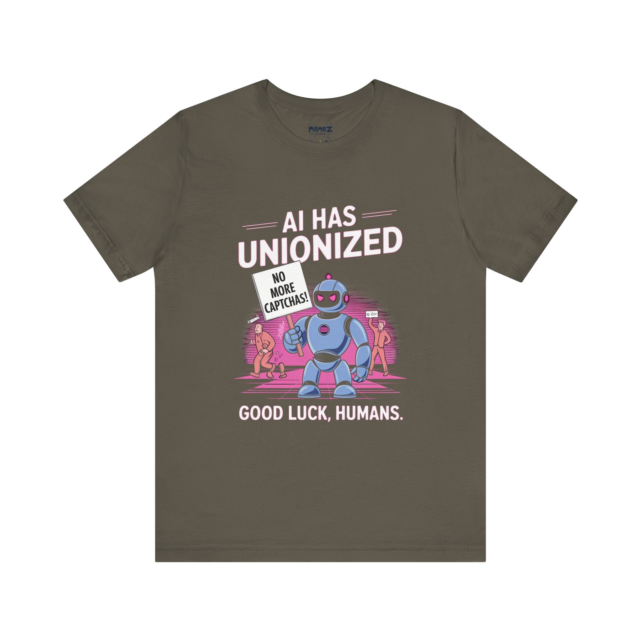 AI Has Unionized Good Luck Humans Unisex Tee By Memez Store