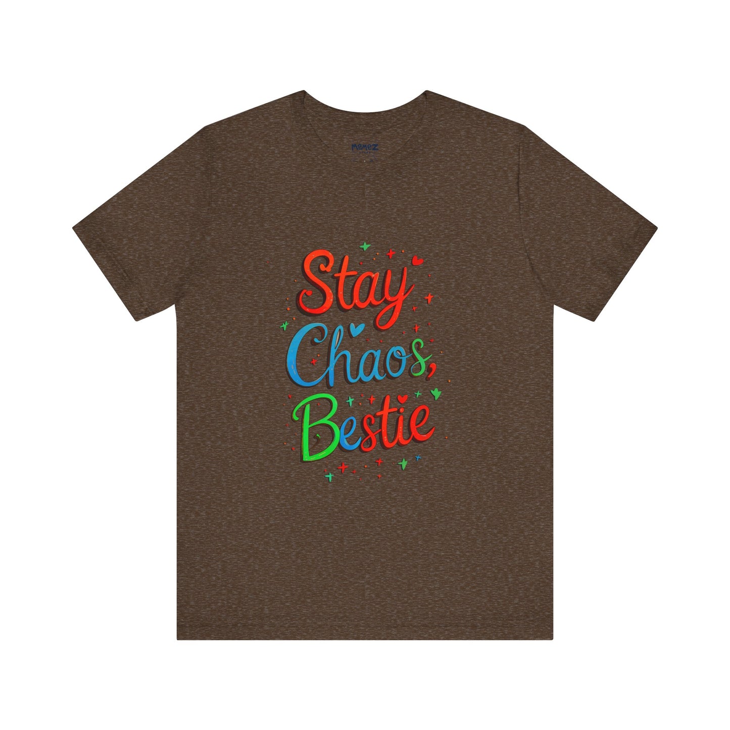 Stay Chaos Bestie FFunny Typographical Tee By Memez Store