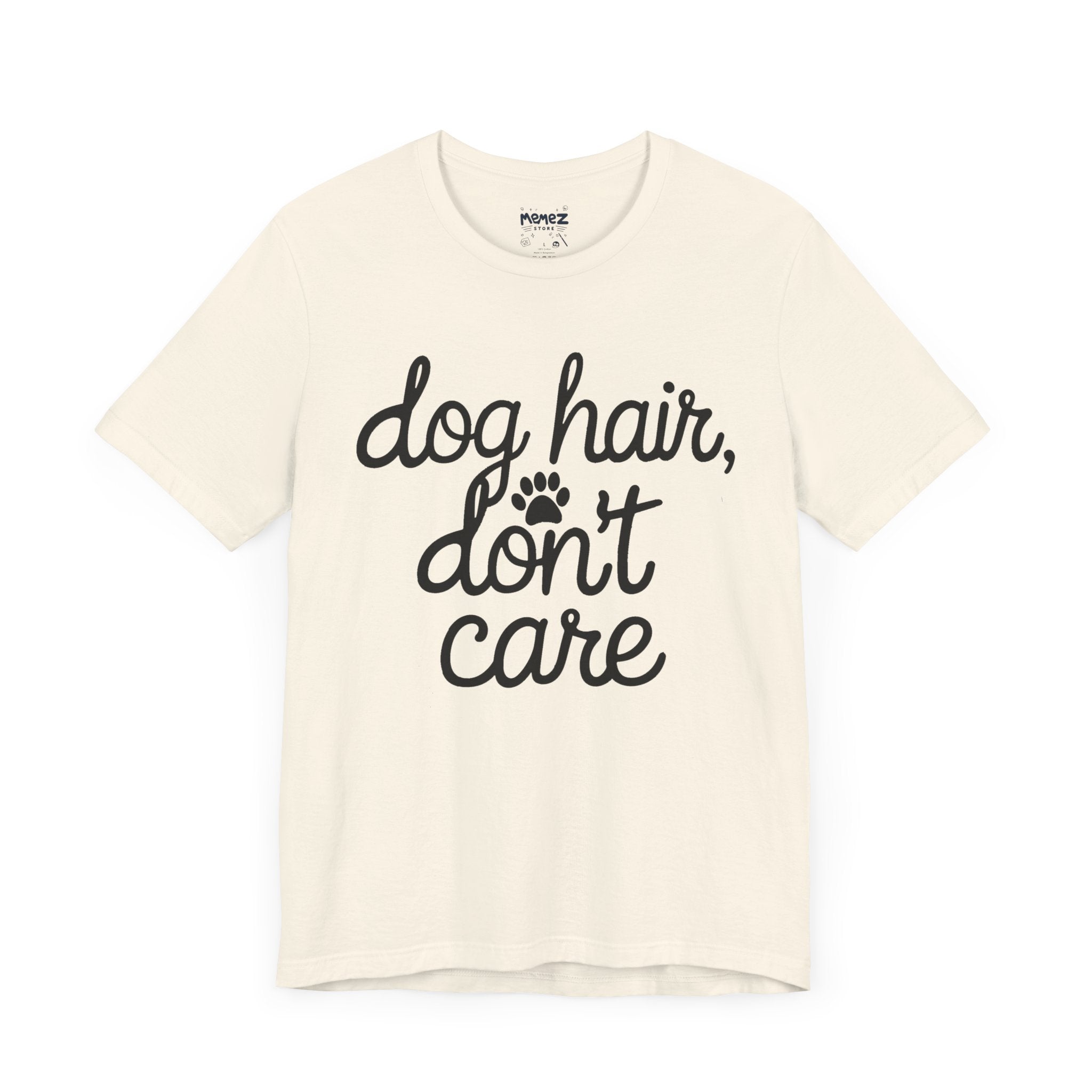 Funny Dog Hair Dont Care Tee