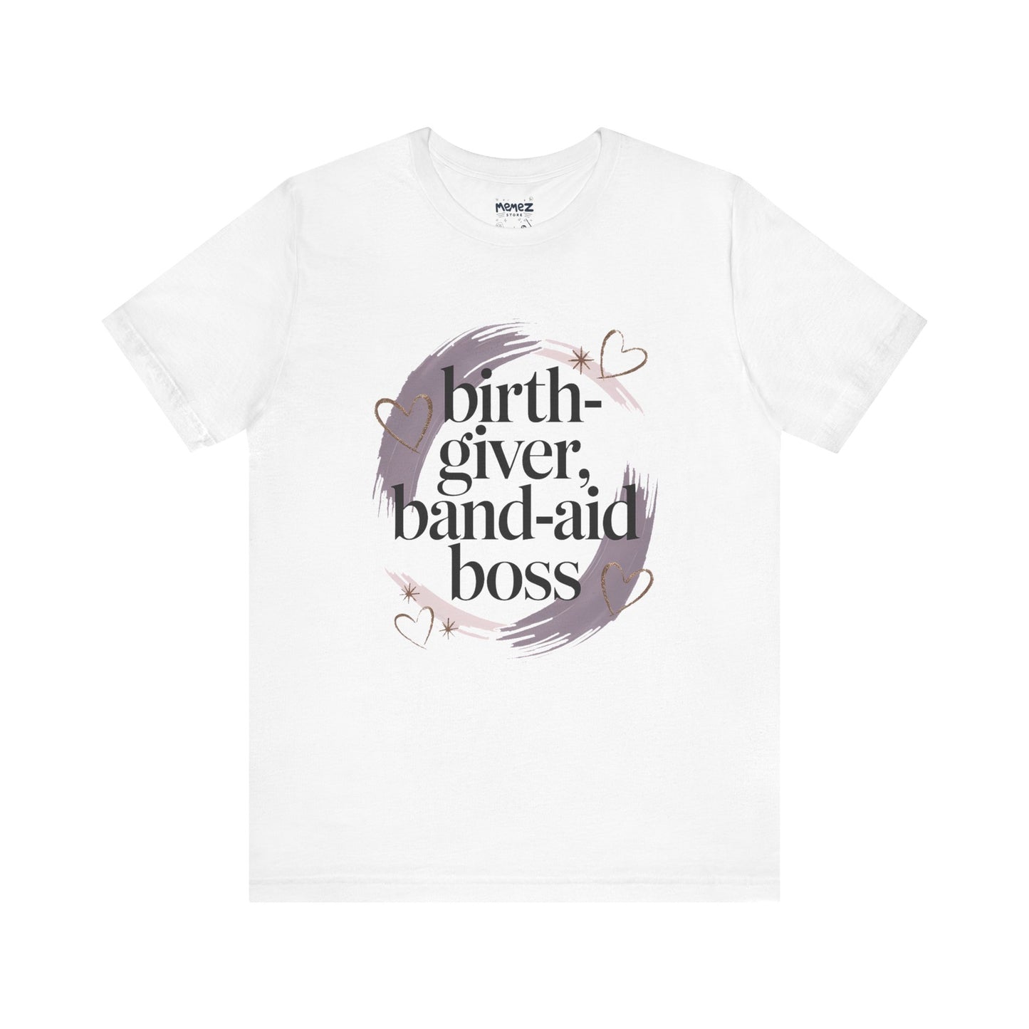 Birth Giver Band-Aid Boss Meme Tee By Memez Store