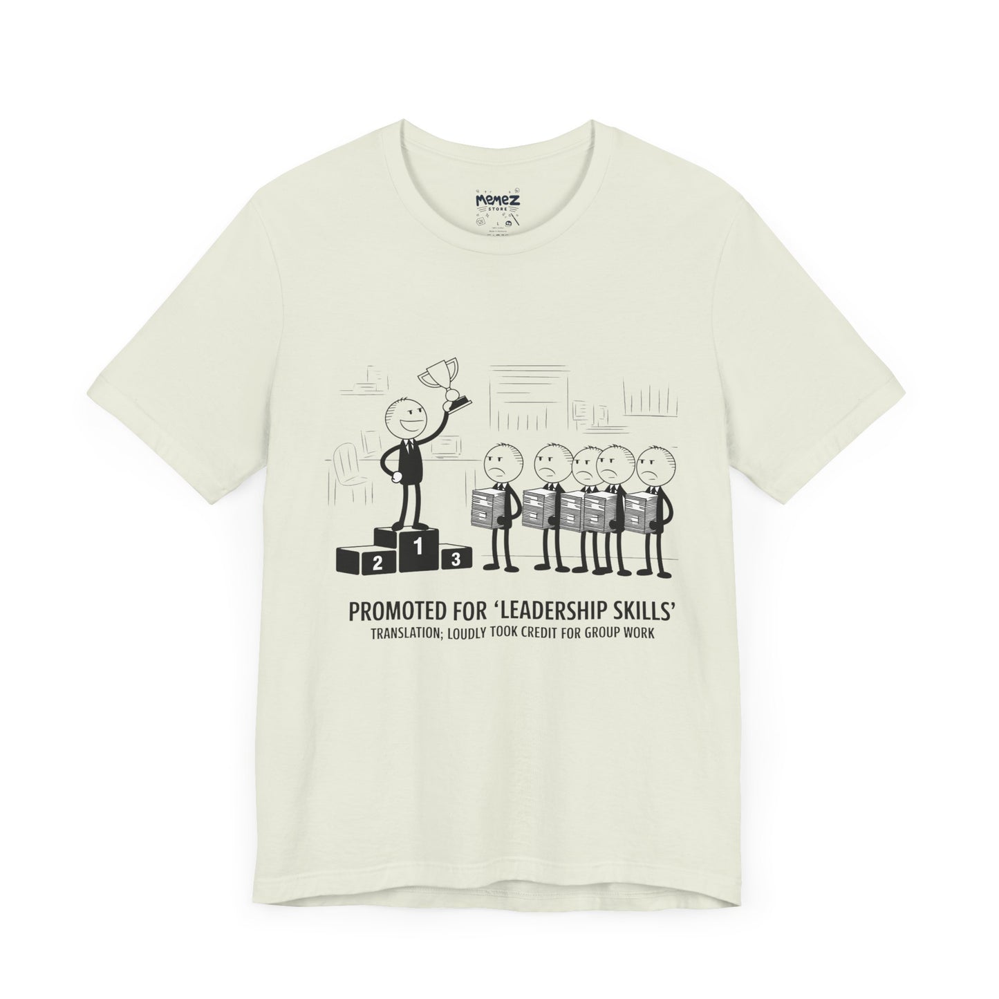 Promotted for Leadership Skills FUnny Doodle Drawing Office Politics Tee By memez store